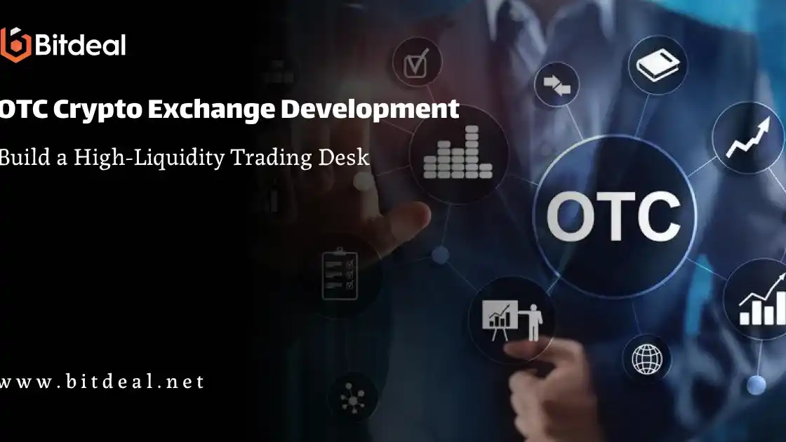 OTC Crypto Exchange Development: Build a High-Liquidity Trading Desk OTC Crypto Exchange Development: Build a High-Liquidity Trading Desk