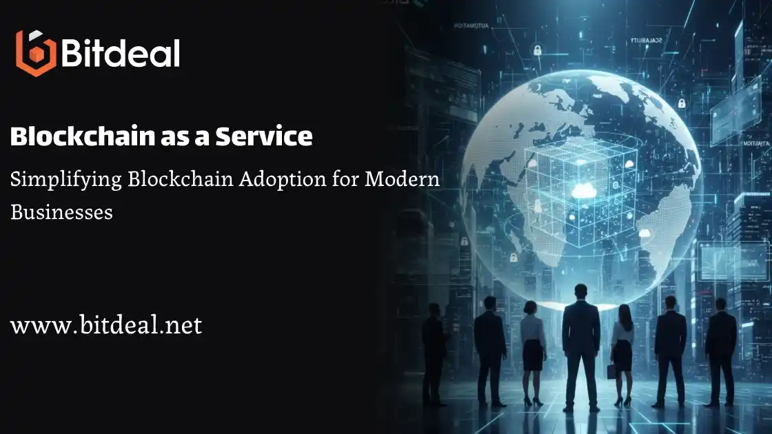 Blockchain as a Service: Simplifying Blockchain Adoption for Modern Businesses Blockchain as a Service: Simplifying Blockchain Adoption for Modern Businesses