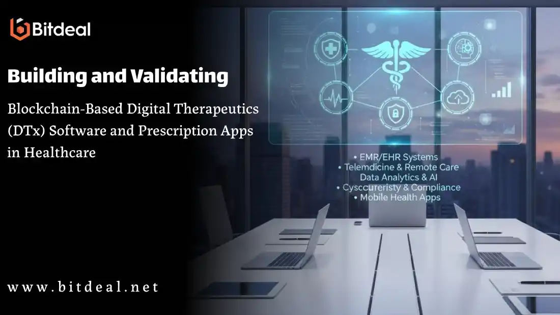 Building and Validating Blockchain-Based Digital Therapeutics (DTx) Software and Prescription Apps in Healthcare Building and Validating Blockchain-Based Digital Therapeutics (DTx) Software and Prescription Apps in Healthcare