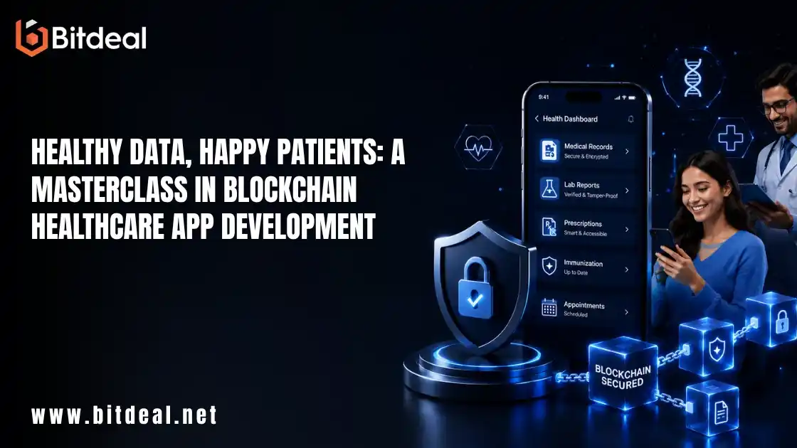 Healthy Data, Happy Patients: A Masterclass in Blockchain Healthcare App Development Healthy Data, Happy Patients: A Masterclass in Blockchain Healthcare App Development