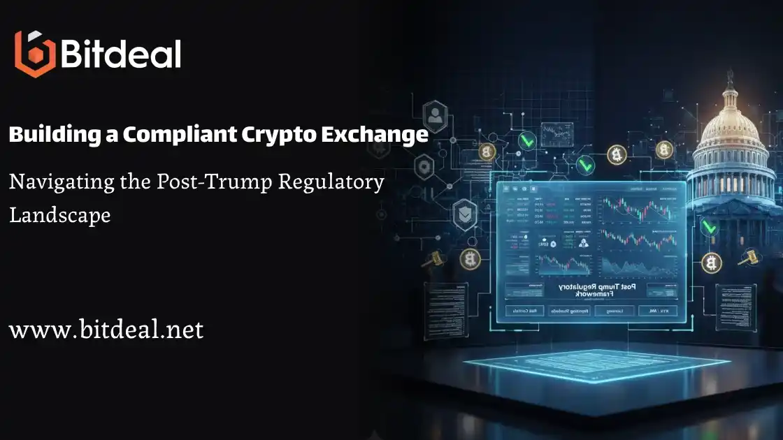 Building a Compliant Crypto Exchange: Navigating the Post-Trump Regulatory Landscape Building a Compliant Crypto Exchange: Navigating the Post-Trump Regulatory Landscape