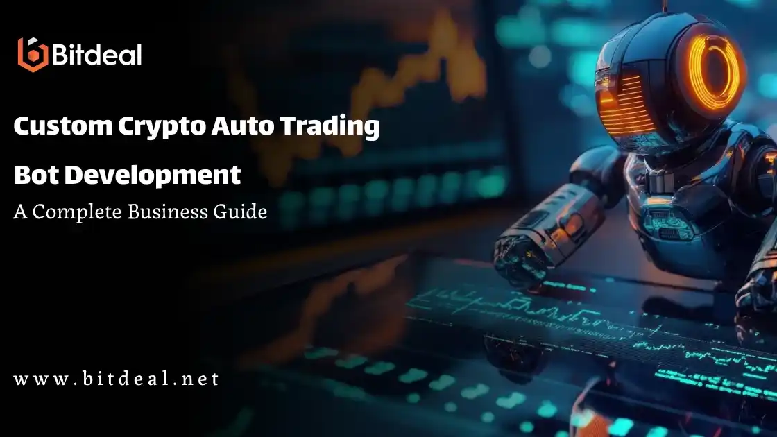 Custom Crypto Auto Trading Bot Development: A Complete Business Guide Custom Crypto Auto Trading Bot Development: A Complete Business Guide
