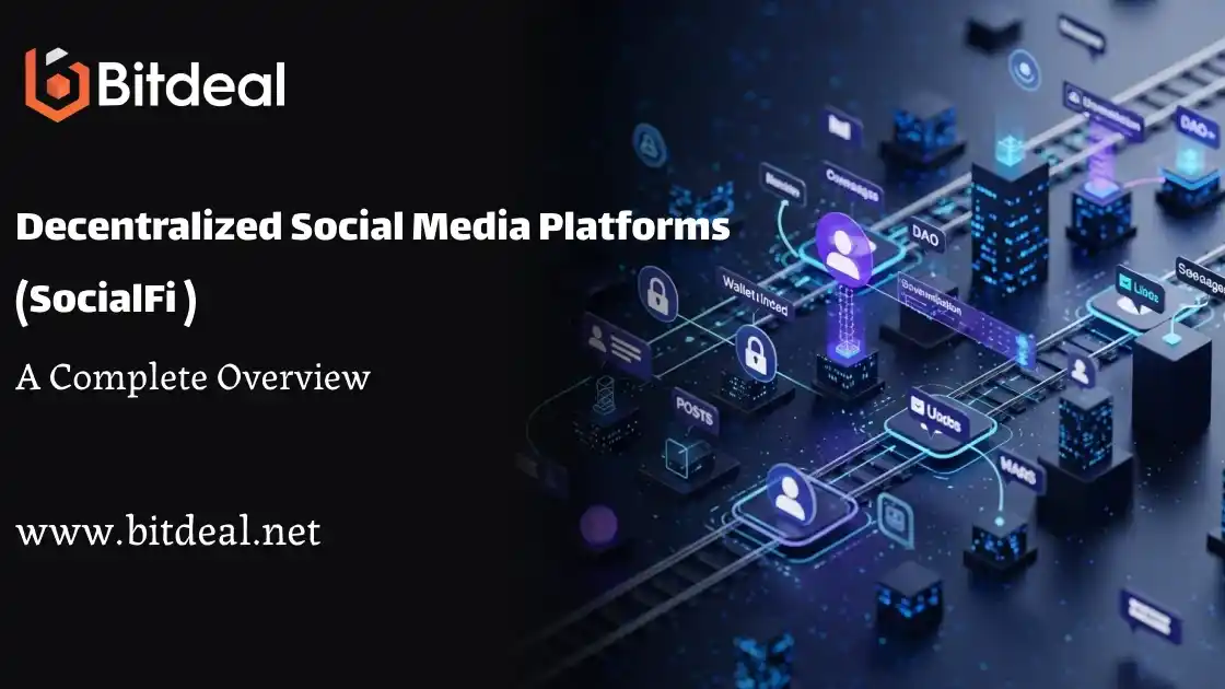 Decentralized Social Media Platforms (SocialFi): A Complete Overview Decentralized Social Media Platforms (SocialFi): A Complete Overview