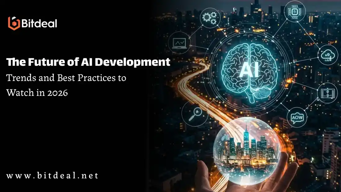 The Future of AI Development: Trends and Best Practices to Watch in 2026 The Future of AI Development: Trends and Best Practices to Watch in 2026