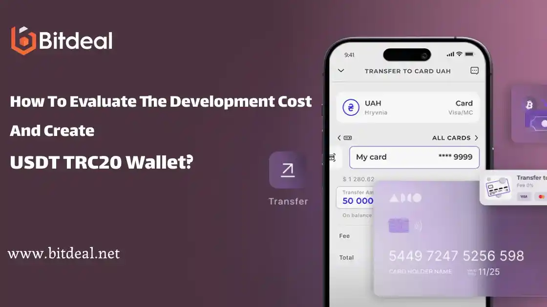 How To Evaluate The Development Cost And Create A USDT TRC20 Wallet?