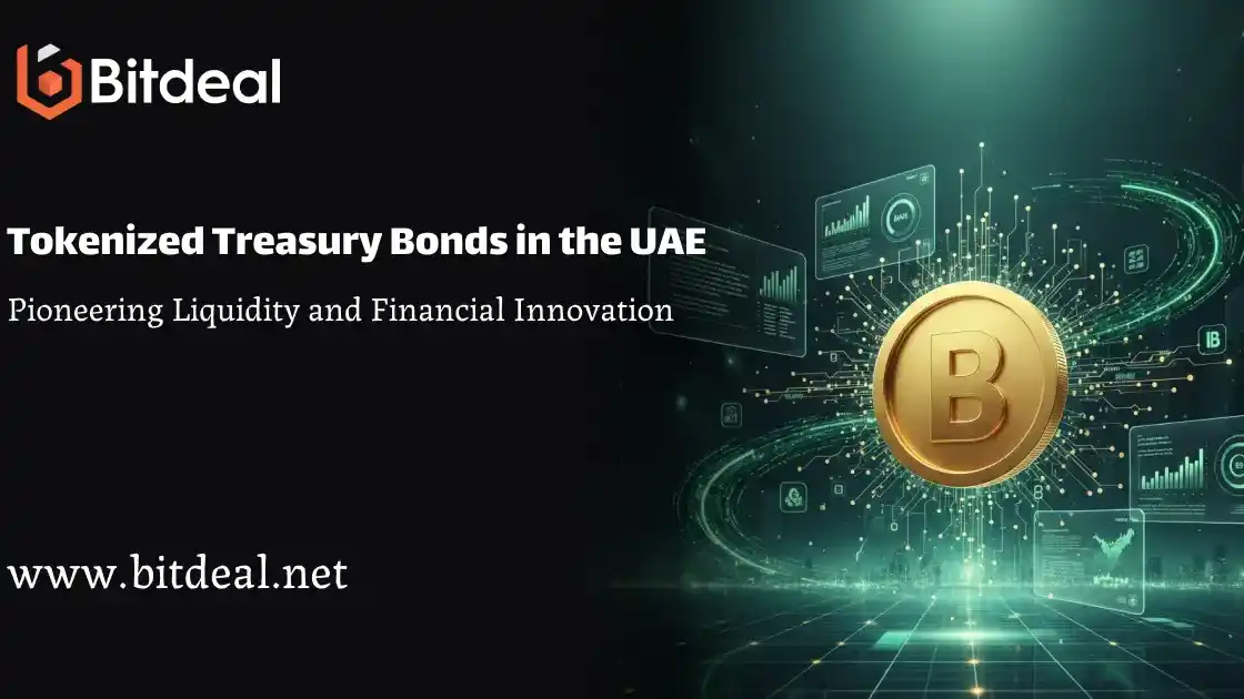 Tokenized Treasury Bonds in the UAE: Pioneering Liquidity and Financial Innovation Tokenized Treasury Bonds in the UAE: Pioneering Liquidity and Financial Innovation