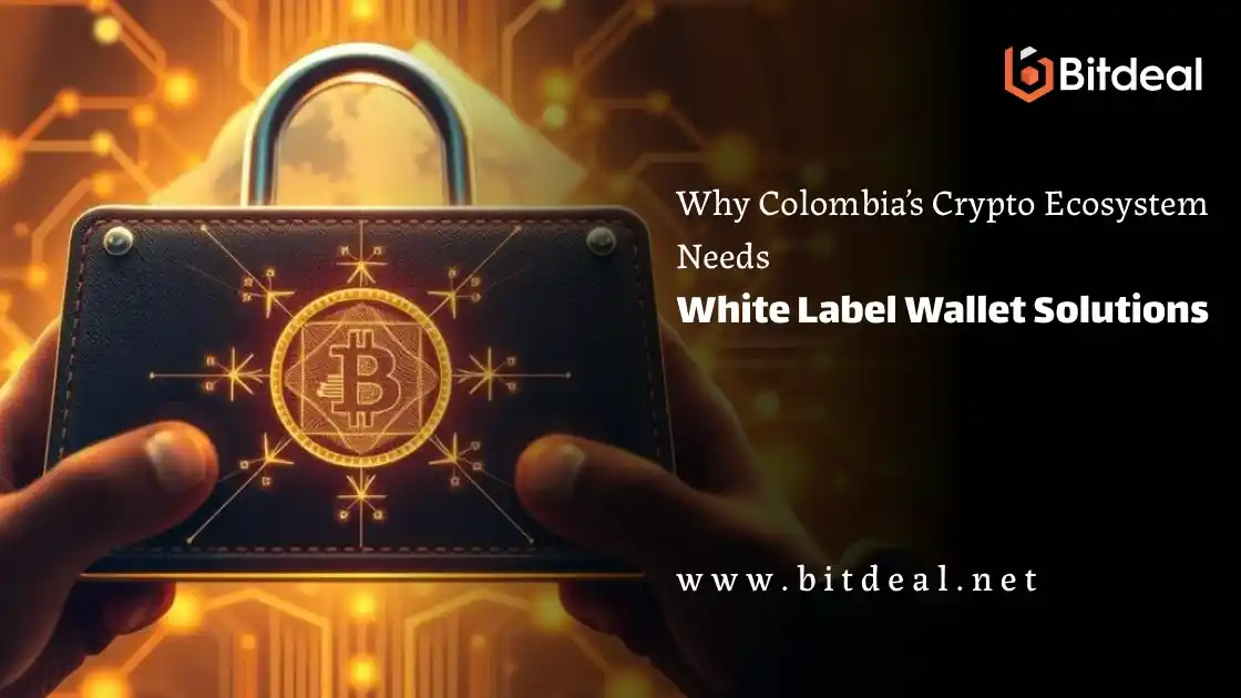 Why Colombia’s Crypto Ecosystem Needs White Label Wallet Solutions Why Colombia’s Crypto Ecosystem Needs White Label Wallet Solutions